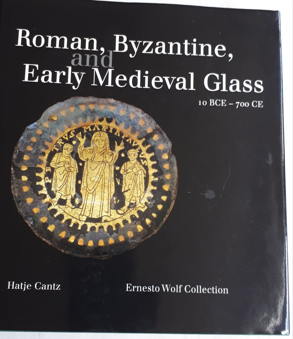 STERN, Marianne E. - Roman, Byzantine, and Early Medieval Glass 10 BCE - 700 CE