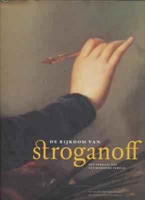 Vele - Stroganoff , de rijkdom van; een verhaal van Russiche familie