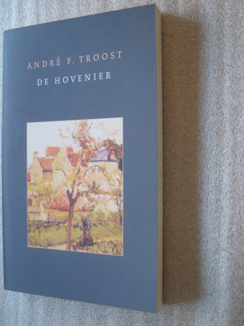 Troost, Andre F. - De hovenier