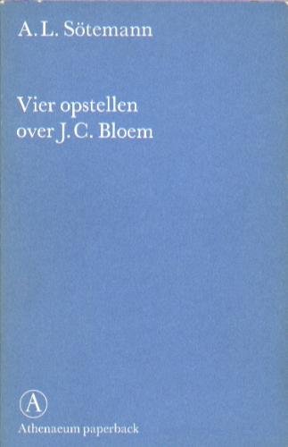 Sötemann, A.L. - Vier opstellen over J.C. Bloem.