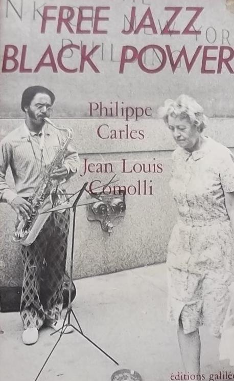 Carles, Philippe. / Comolli, Jean-Louis - Free Jazz black power