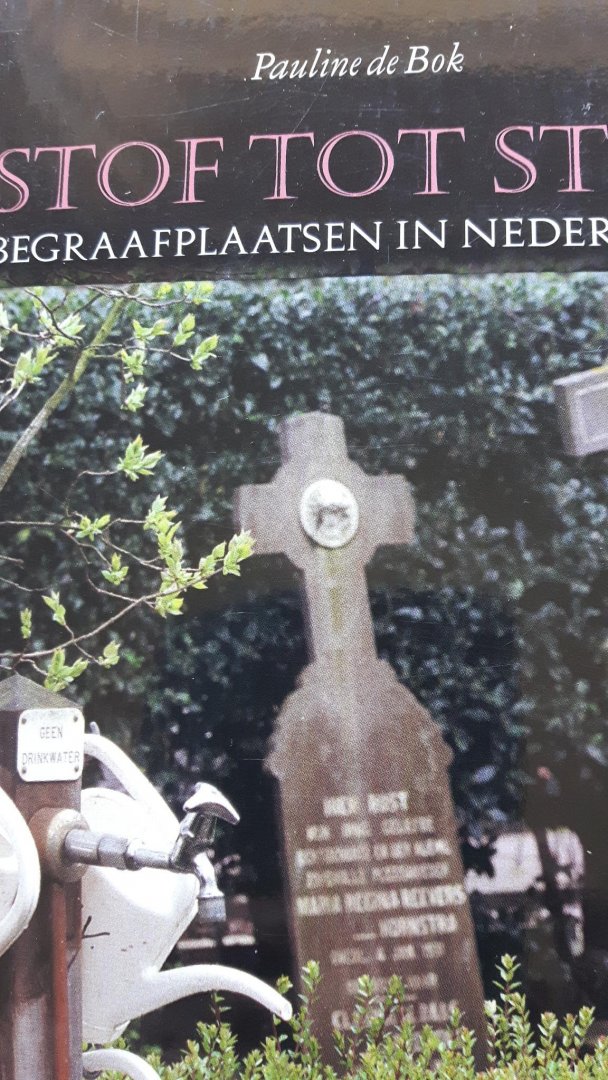 Bok, Pauline de - Stof tot stof.  Begraafplaatsen in Nederland.