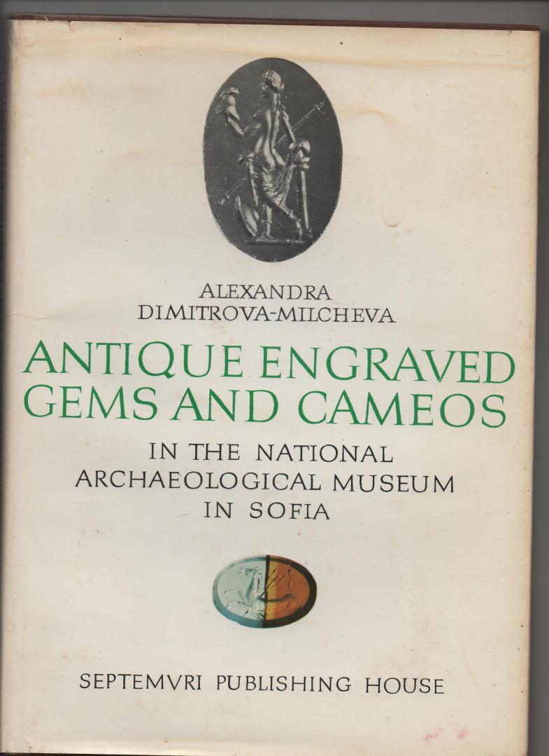 Dimitrova-Milcheva, Alexandra - Antique Engraved Gems and Cameos in the National Archeological Museum in Sofia.