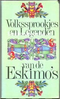 Karlinger, Felix - de Volkssprookjes  en Legenden van de Eskimo`s