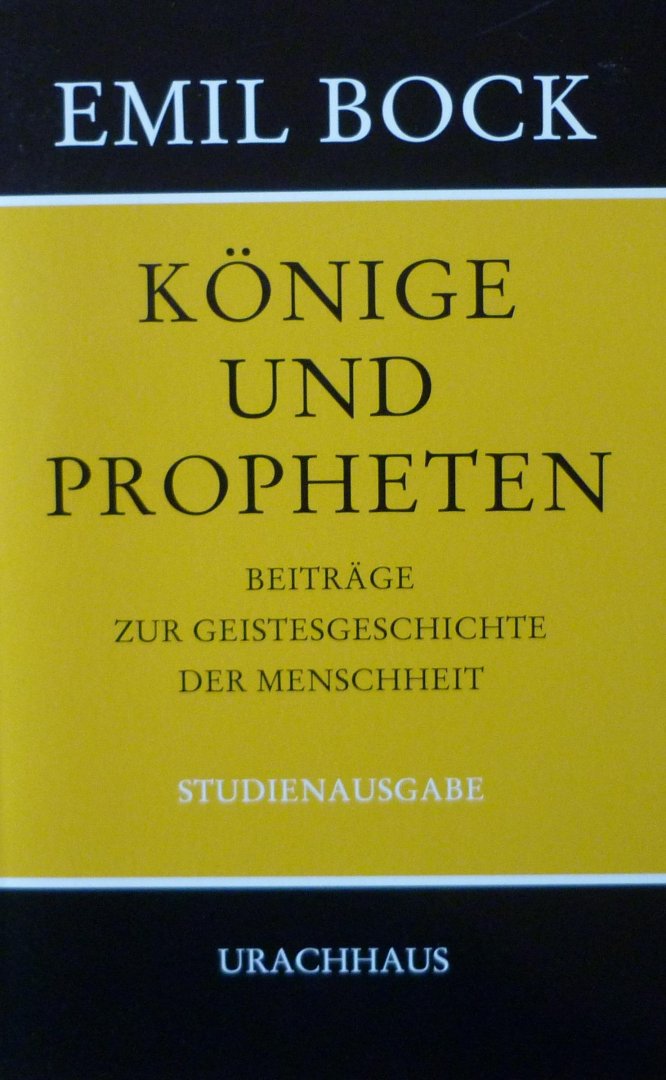 Bock, Emil - Könige und Propheten   Beiträge zur Geistesgeschichte der Menschheit Studienausgabe