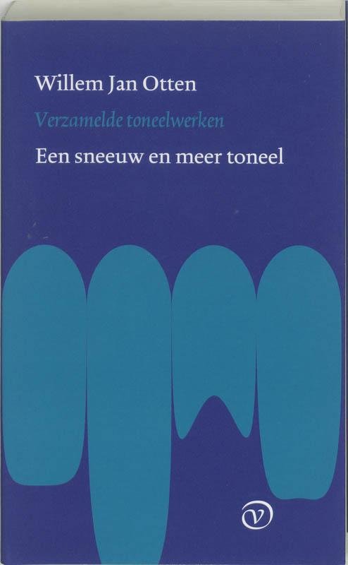 Otten, Willem Jan - Een sneeuw en meer toneel / verzamelde toneelwerken