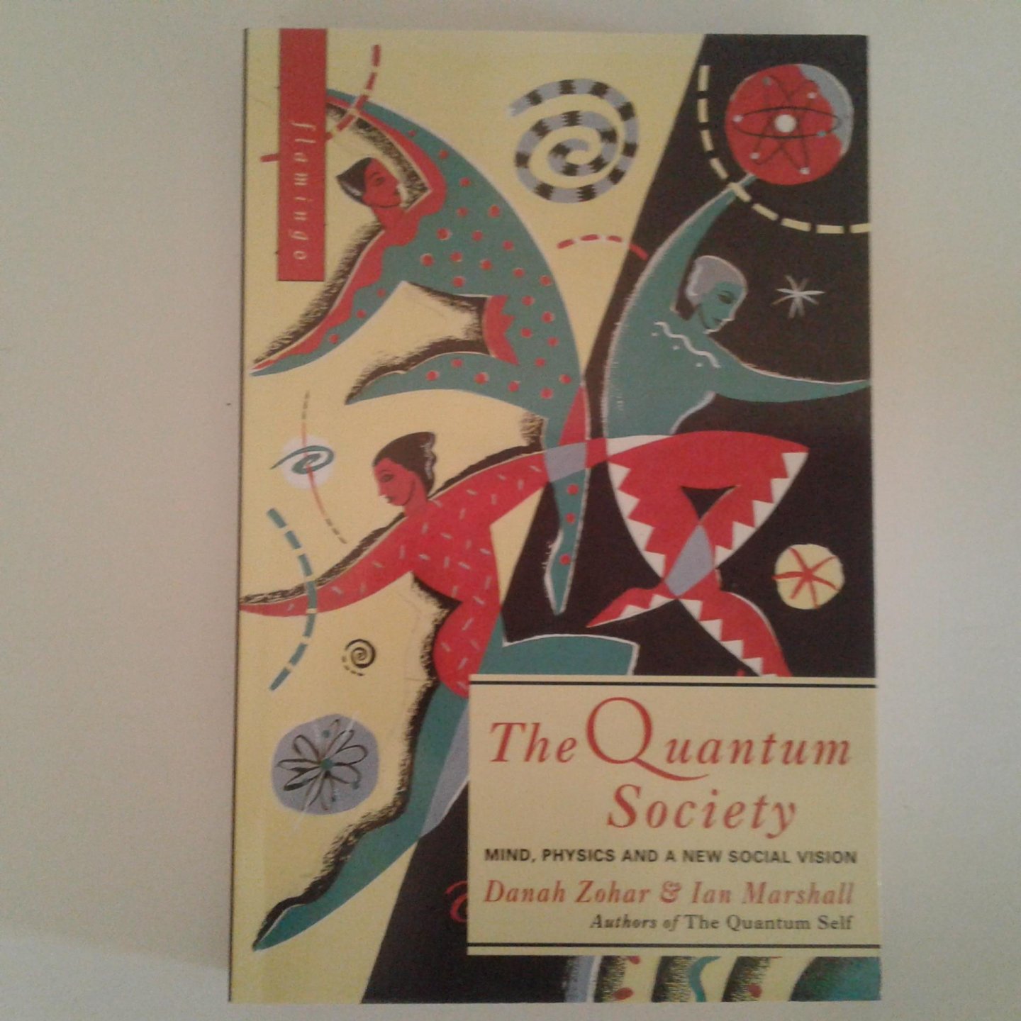 Zohar, Danah ; Marshall, Ian - The Quantum Society ; Mind, Physics and a New Social Vision