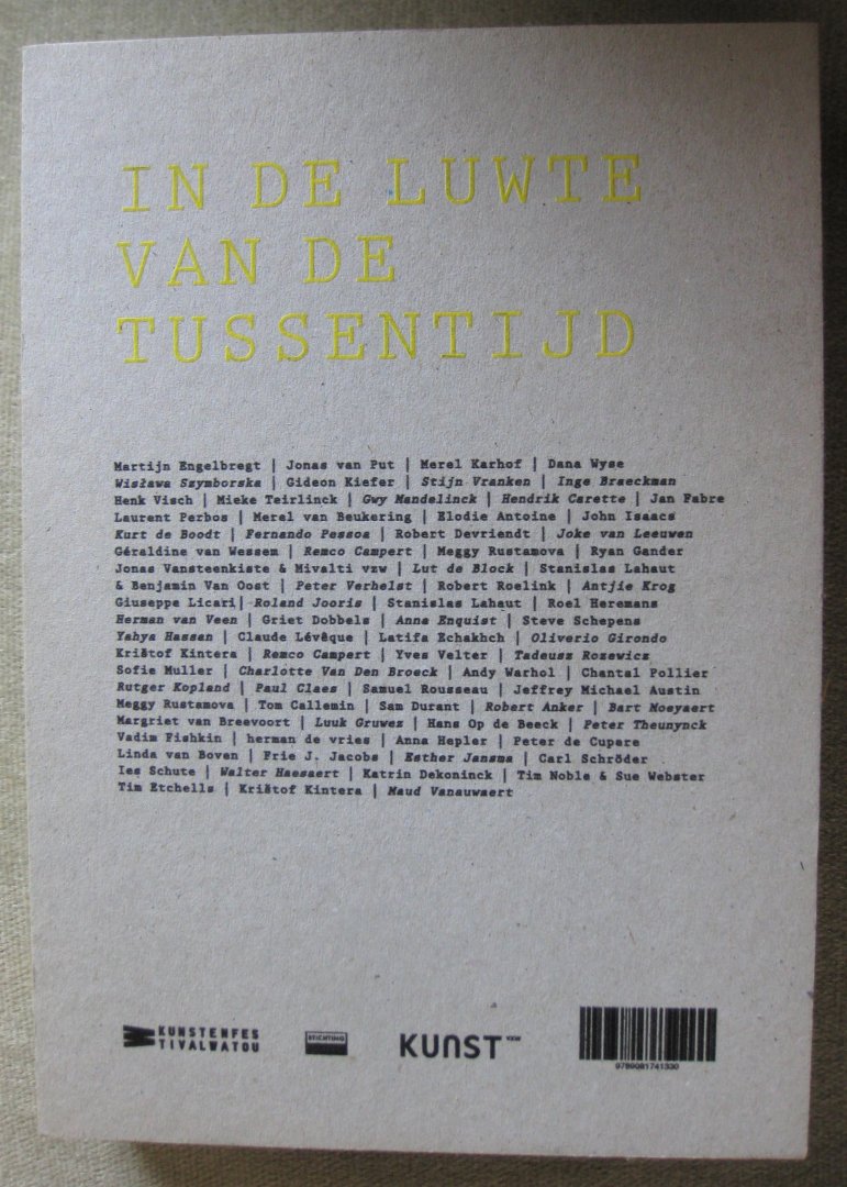 Campert, Hertmans, Szymborska, Vranken, Visch, Karhof, Fabre, Perbos, Beukering, Isaacs, Antoine, Leeuwen, Krog, Roelink, Verhelst, Hassan, Kopland, Jansma, Kintera, Hepler, Cupere, Schute, Warhol - Kunstenfestival Watou 2015  -  Verzamelde verhalen # 7   -  In de luwte van de tijd