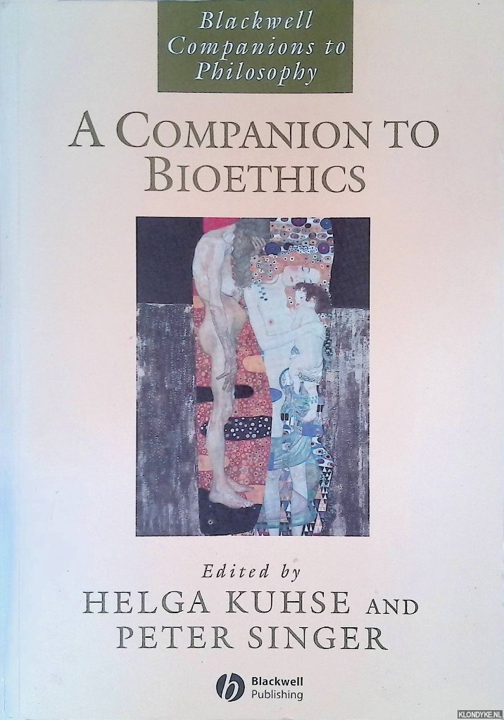 Kuhse, Helga & Peter Singer - A Companion to Bioethics