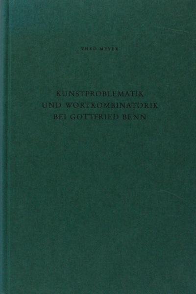 Meyer, Theo. - Kunstproblematik und Wortkombination bei Gottfried Benn.