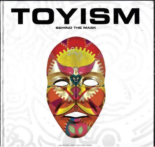 Beek, Wim van der - Toyisme: behind the mask