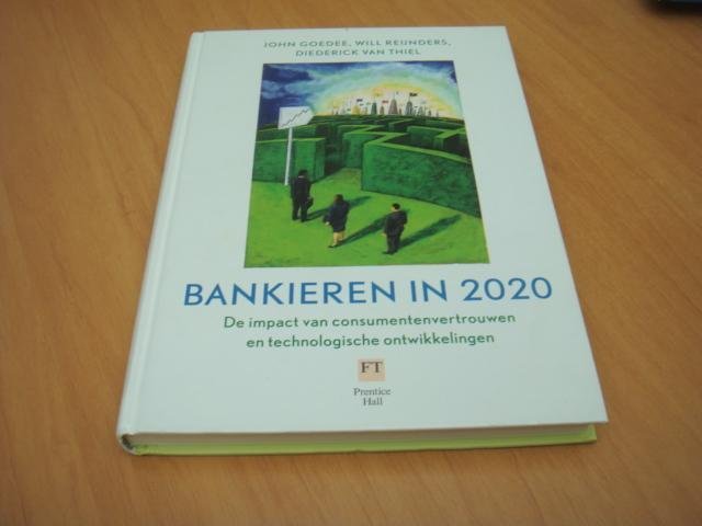 Goedee, John & Reijnders, Will & Thiel, Diederick van - Bankieren in 2020 - de impact van consumentenvertrouwen en technologische ontwikkelingen