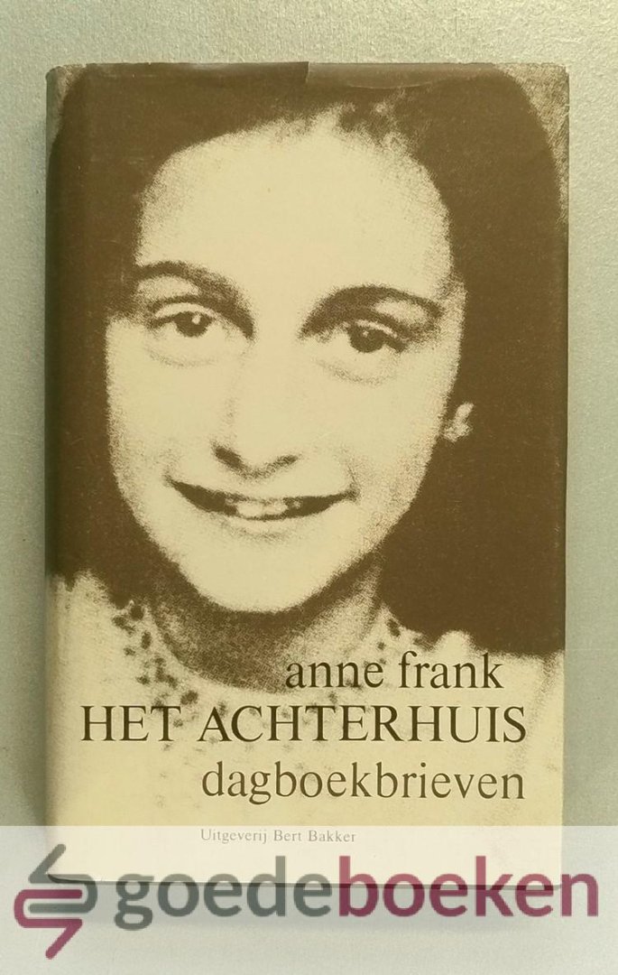 Frank, Anne - Het Achterhuis --- Dagboekbrieven 14 juni 1942 - 1 augustus 1944