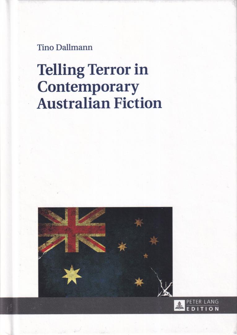 Dallmann, Tino - Telling Terror in Contemporary Australian Fiction