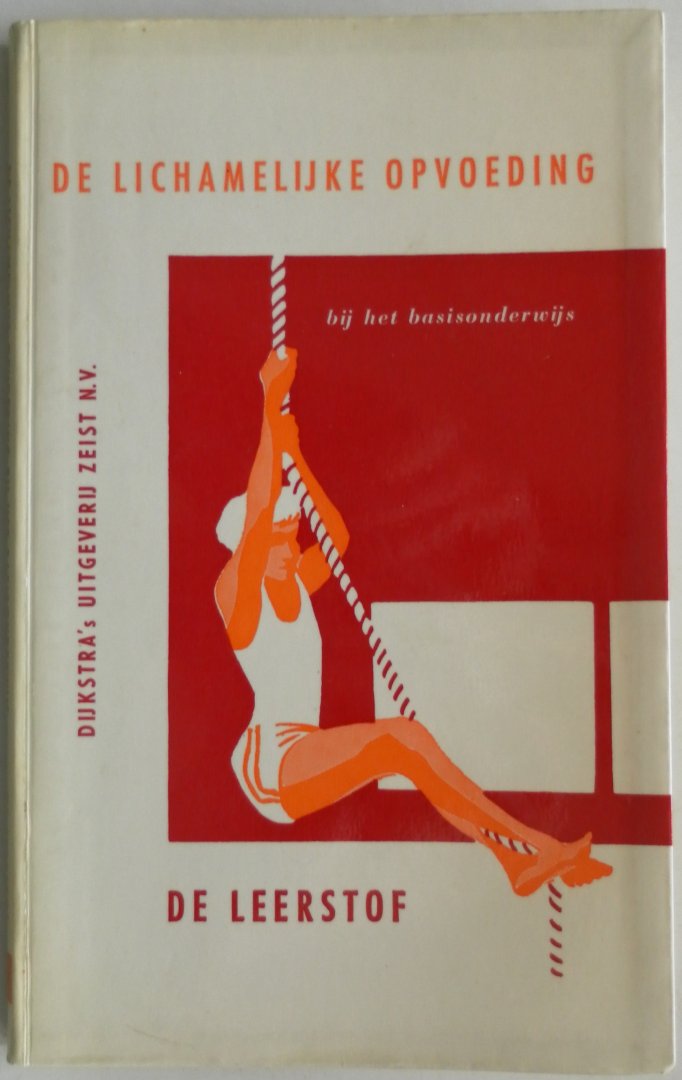 Alkema P R, Hoogendijk D, Kramer J P en Kugel J, illustraties Goosen A van - De lichamelijke opvoeding bij het  basisonderwijs De Leerstof deel 2