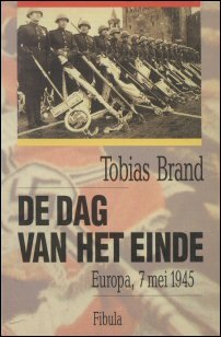 Brand, Tobias - De dag van het einde - Europa, 7 mei 1945