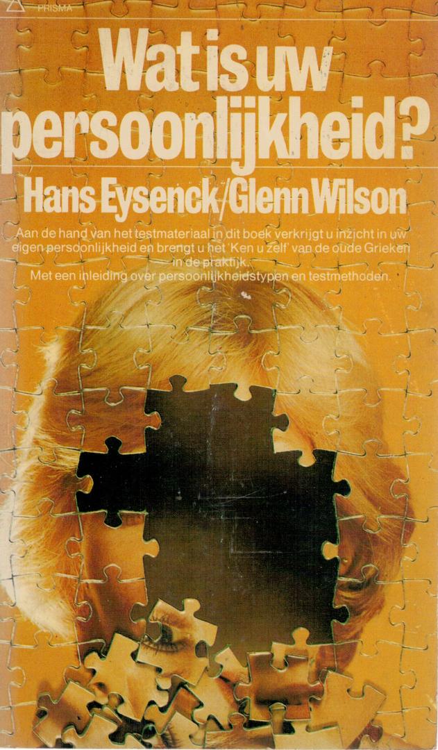 Eysenck, Hans & Glenn Wilson - Wat is uw persoonlijkheid?