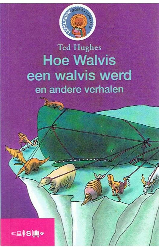Hughes, Ted en Weve, Sylvia (tekeningen) - Hoe Walvis enn walvis werd en andere verhalen