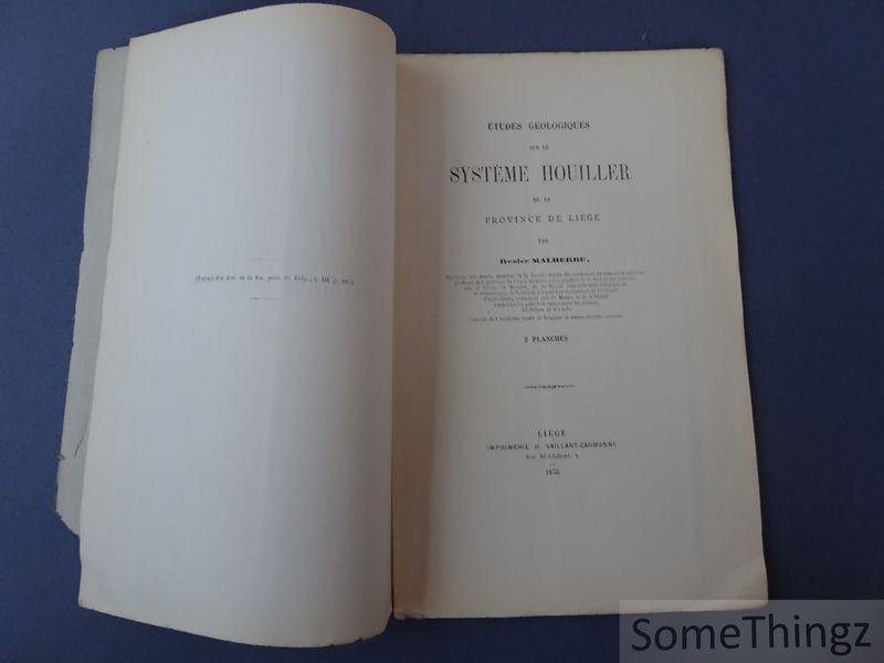 Renier Malherbe. - Etudes géologiques sur le système houiller de la province de Liège.