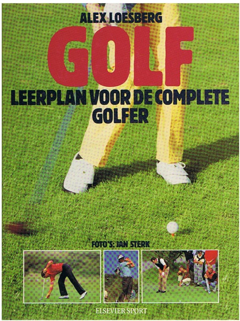 Loesberg, Alx - Golf - leerplan voor de complete golfer