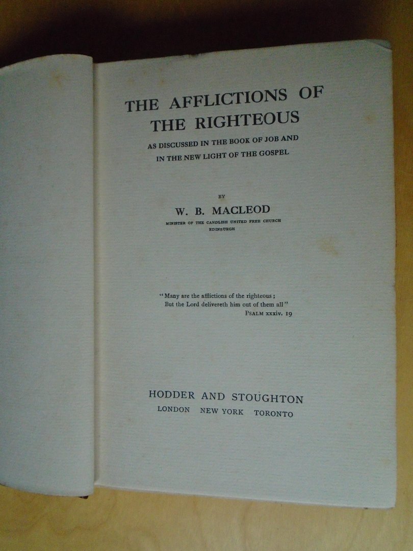 MacLeod W.B. - The Afflictions of the Righteous, as Discussed in the Book of Job and in the New Light of the Gospel