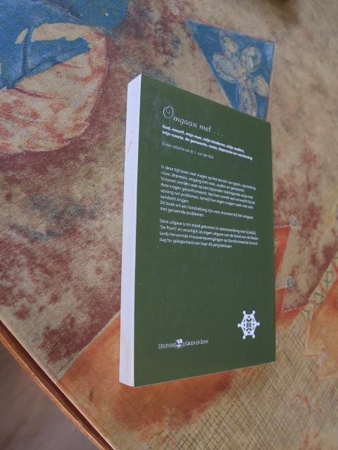 Wal, Dr. J. van der - Omgaan met God, mezelf, mijn ouders, mijn kinderen, mijn man, mijn naaste, rouw, verslaving, depressie