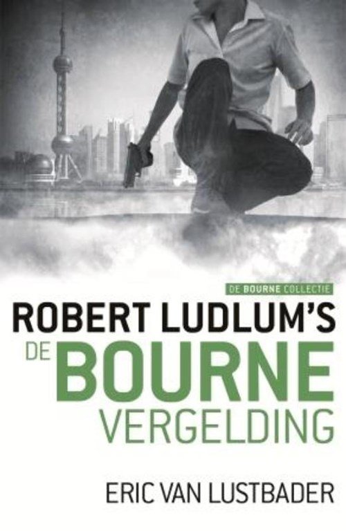 Robert Ludlum ; Eric Van Lustbader - De Bourne vergelding