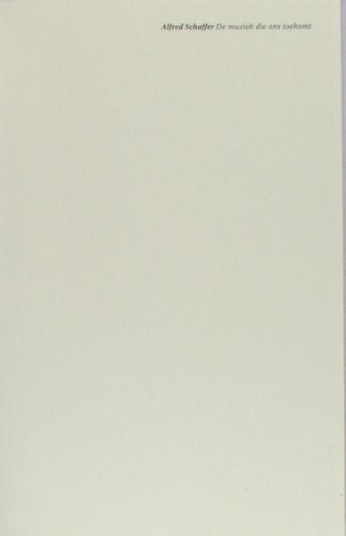 Schaffer, Alfred. - De muziek die ons toekomt.