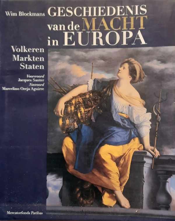 BLOCKMANS Wim - Geschiedenis van de macht in Europa. Volkeren, markten, staten.