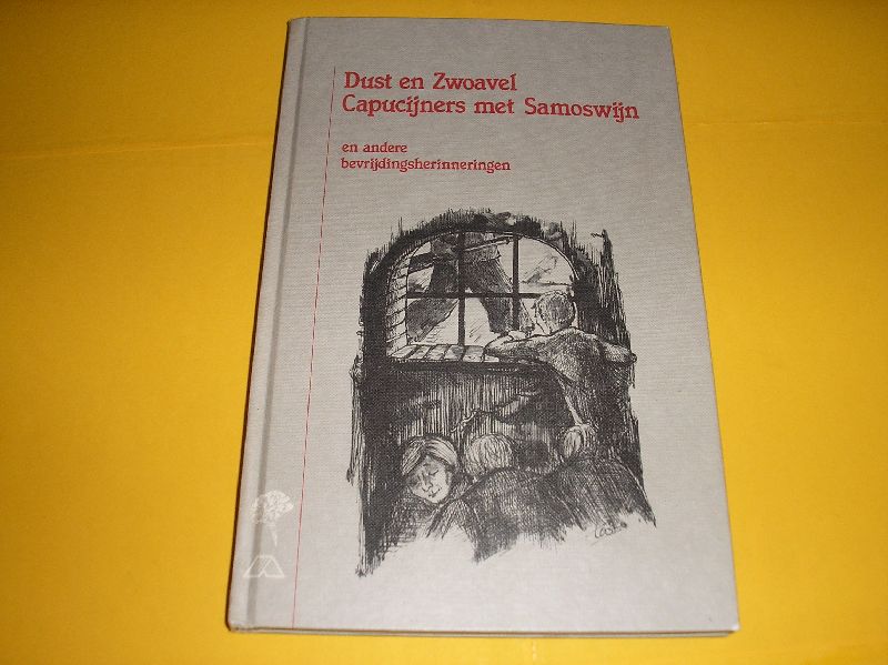 Veen, Gré, van der e.a. - Dust en Zwoavel, Capucijners met Samoswijn en andere bevrijdingsherinneringen.