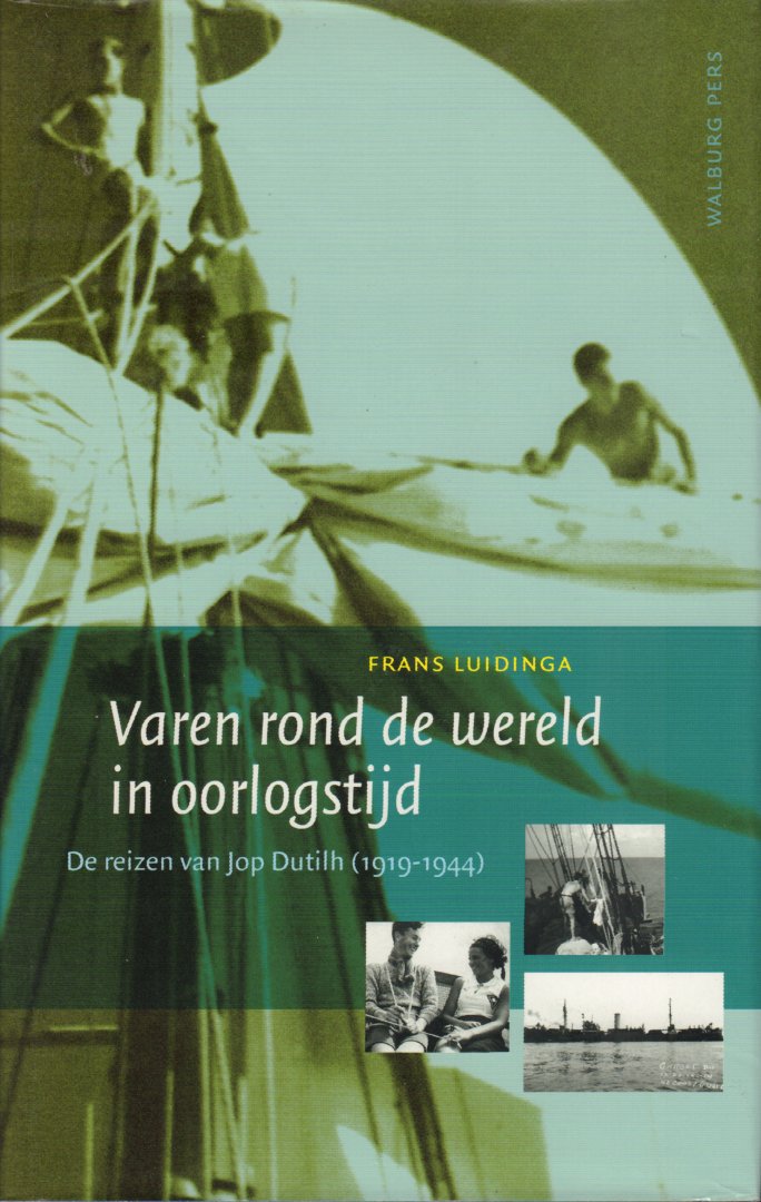 Luidinga, Frans - Varen Rond de Wereld (De reizen van Jop Dutilh, 1919 - 1944), 464 pag. hardcover +  stofomslag, zeer goede staat