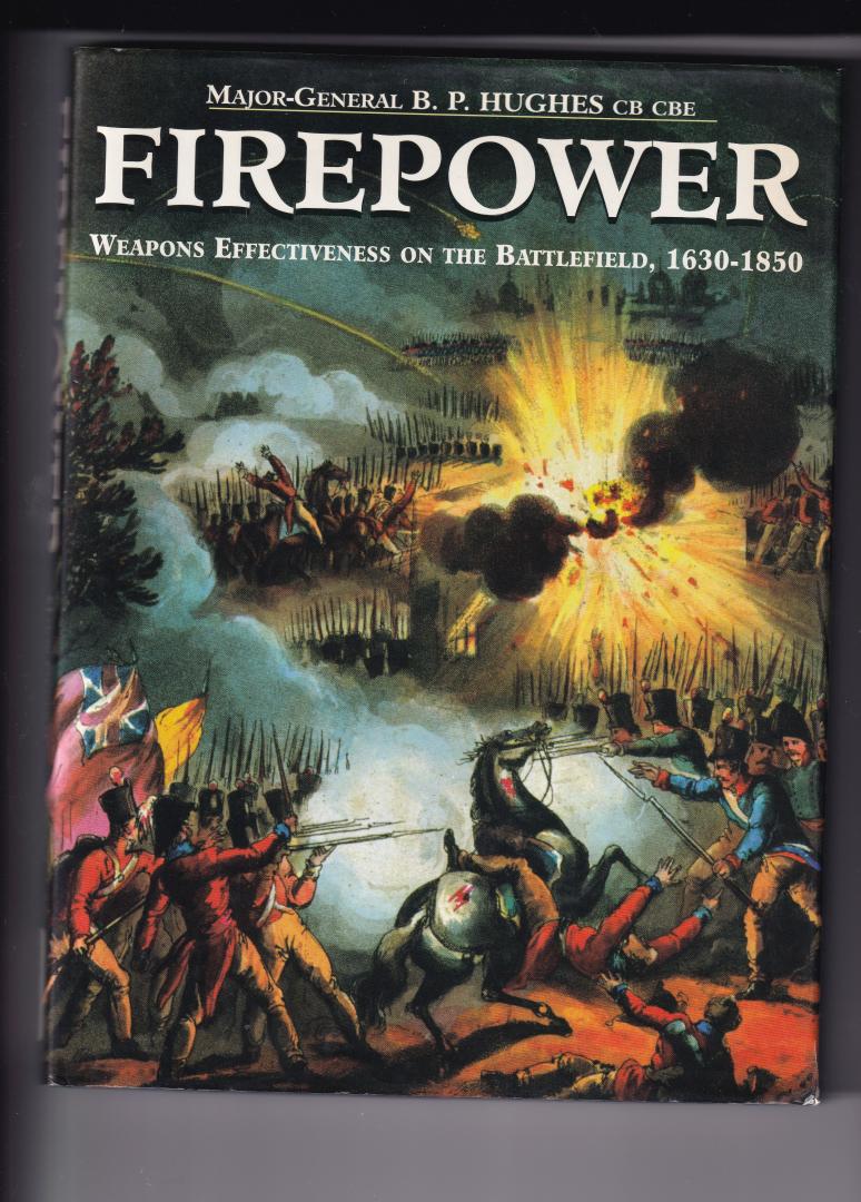 Hughes B.P. - Firepower, weapons effectiveness on the Battlefield 1630-1850