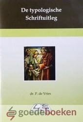 Vries, Dr. P. de - De typologische Schriftuitleg *nieuw*