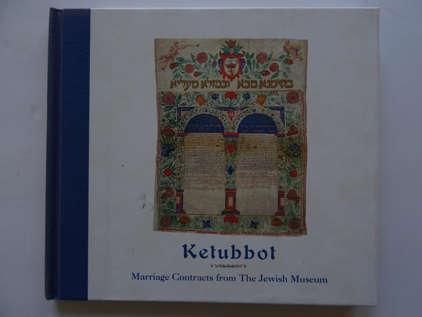 Nahson, Claudia J. - Ketubbot. Mariage contracts from the Jewish Museum.