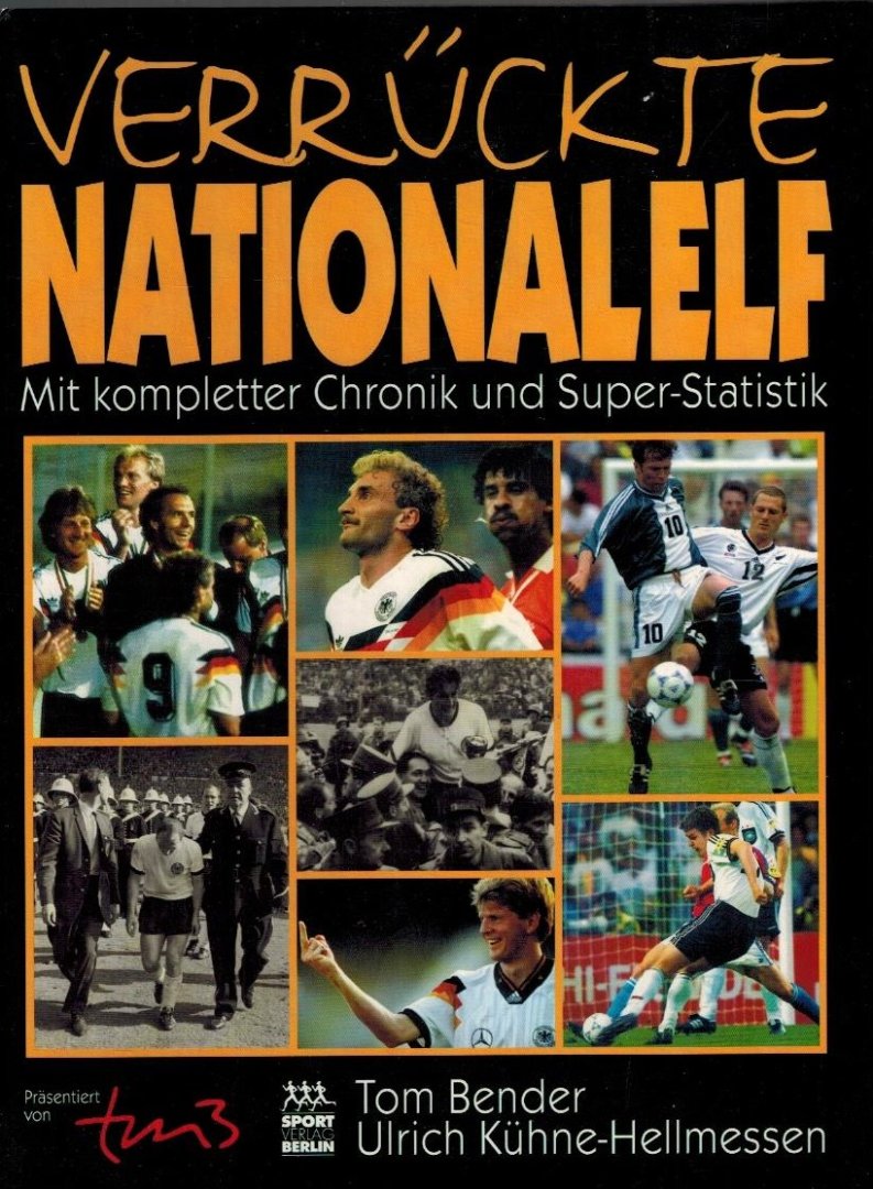 BENDER, Tom - Verruckte Nationalelf