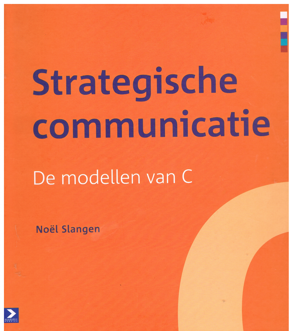 Noël Slangen - Strategische communicatie -  de modellen van C