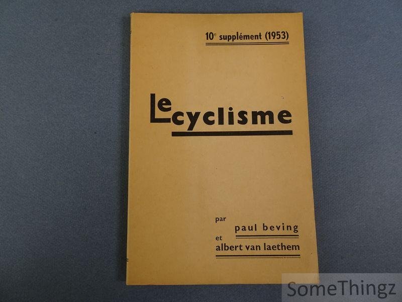 Paul Beving et Albert van Laethem. - Le Cyclisme. 10e supplement (1953).