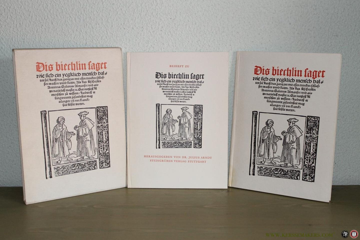 ARNDT, Julius (Heraugeber) - Dis biechlin saget wie sich ein yegklich mensch halten sol durch das gantz jar mit essen, trincken, schlafen, wachen unnd baden. Als das beschreyben Avicenna, Galienus, Almansor und ander natürlich meister u. Gar nutzlich de...