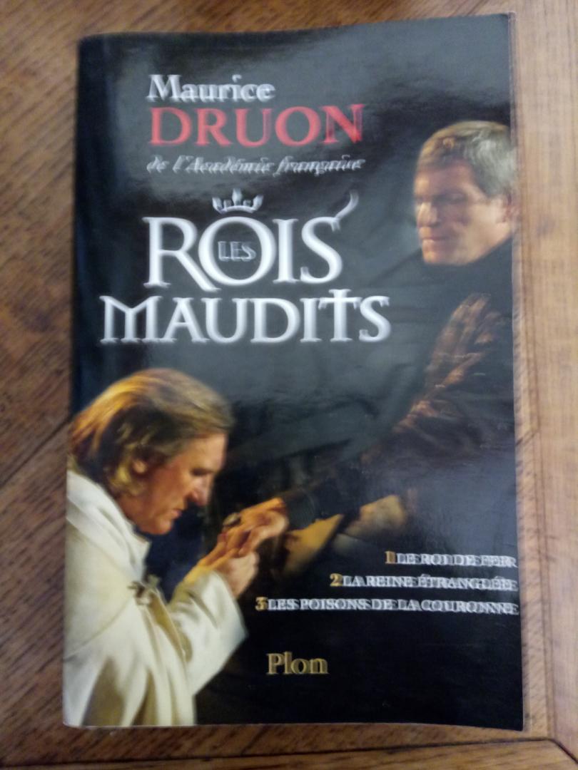 Druon, Maurice - Les Rois Maudits Tome 1 - Le Roi De Fer - La Reine Étranglée - Les Poisons De La Couronne