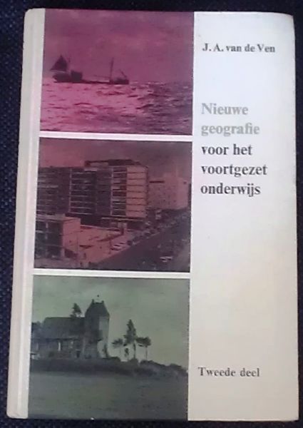 Ven, J.A. van de - Nieuwe geografie voor het voortgezet onderwijs - Tweede deel