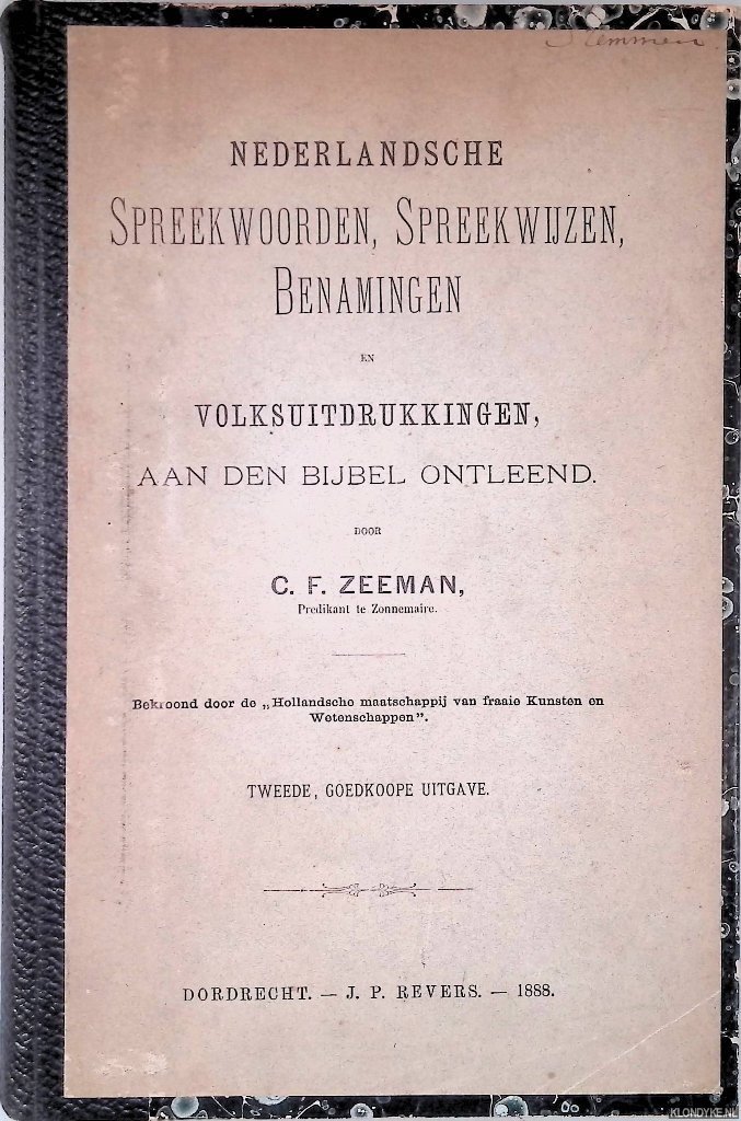 Zeeman, C.F. - Nederlandsche spreekwoorden, spreekwijzen, benamingen en volksuitdrukkingen aan den bijbel ontleend