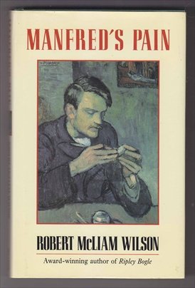 WILSON, ROBERT McLIAM (1964) - Manfred's Pain [1992 - 1st edition]