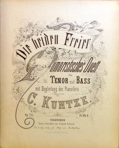 Kuntze, C.: - Die beiden Freier. Humoristisches Duett für Tenor und Bass mit Begleitung des Pianoforte. Op. 235