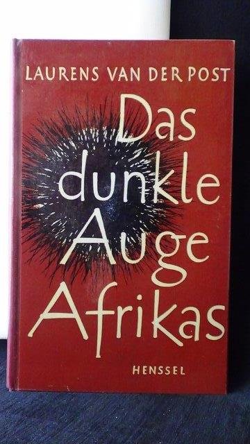 Post, Laurens van der, - Das dunkle Auge Afrikas.
