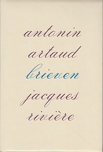 ARTAUD, Antonin, en Jacques RIVIÈRE - Brieven. (Tweetalige uitgave. Vertaald en ingeleid door Sieds de Boer).