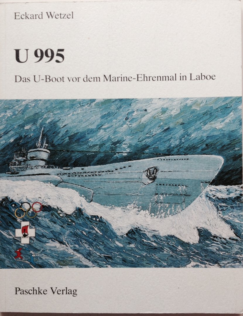 Wetzel, E. - U 995. Das U-Boot vor dem Marine-Ehrenmal in Laboe.