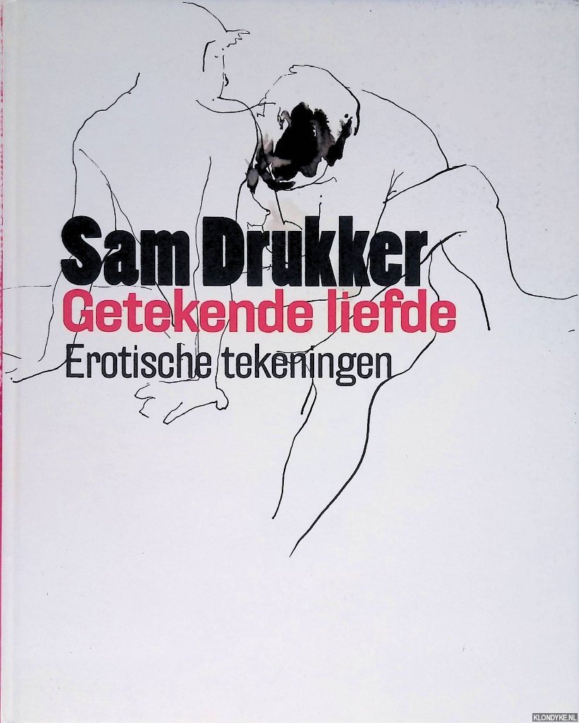 Brattinga, Rento & Sam Drukker - Sam Drukker: Getekende liefde: erotische tekeningen *GESIGNEERD*