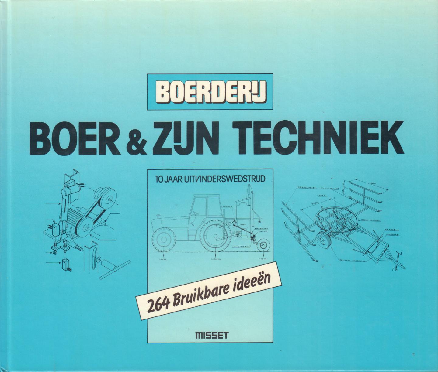 Redactie Boerderij (samenstelling en redactie) - Boer & Zijn Techniek (10 Jaar Uitvinderswedstrijd, 264 bruikbare ideeën), 245 pag. hardcover, gave staat