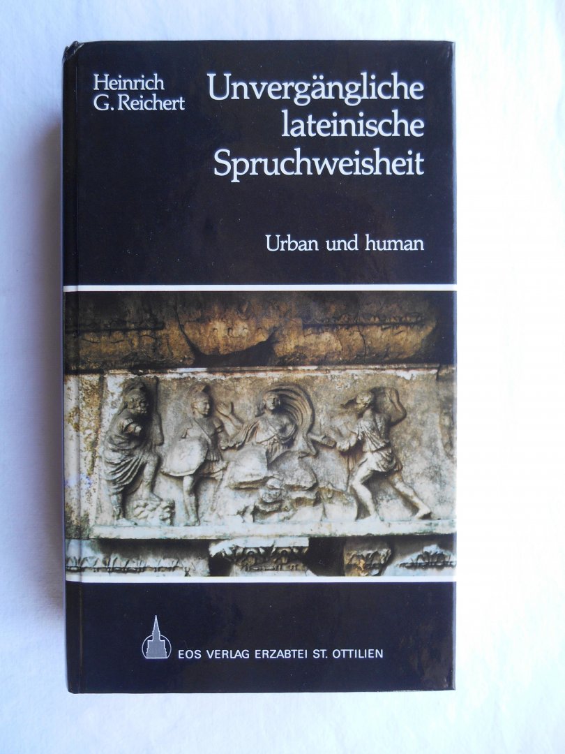 Reichert, Heinrich G. - Unvergängliche lateinische Spruchweisheit. Urban und human