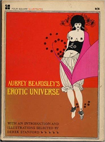 Stanford, Derek - Aubrey Beardsley's Erotic Universe